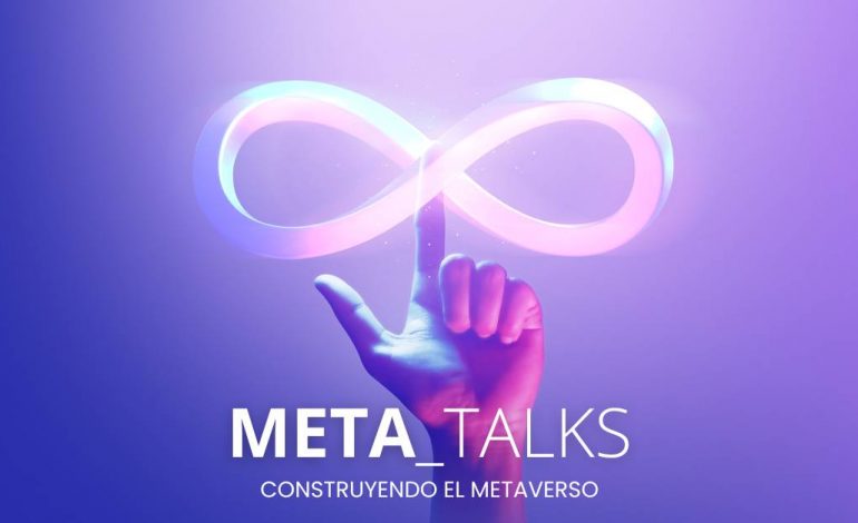 Nace "META_TALKS", un foro para hablar del Metaverso