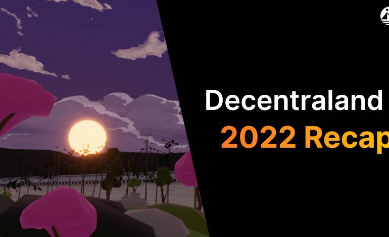 Decentraland repasa un año lleno de acontecimientos en un resumen de 2022